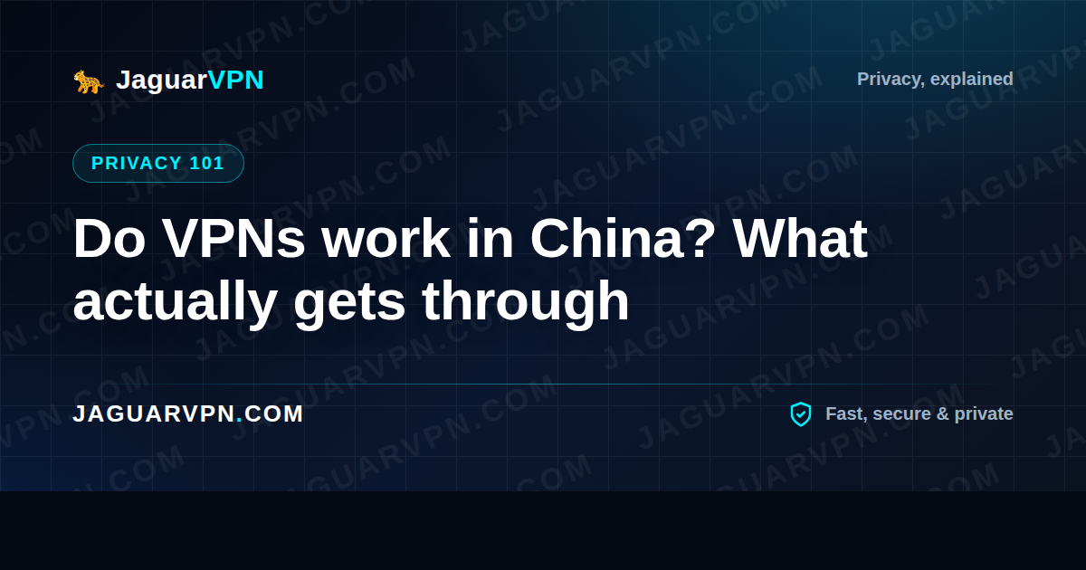 Do VPNs work in China? What actually gets through
