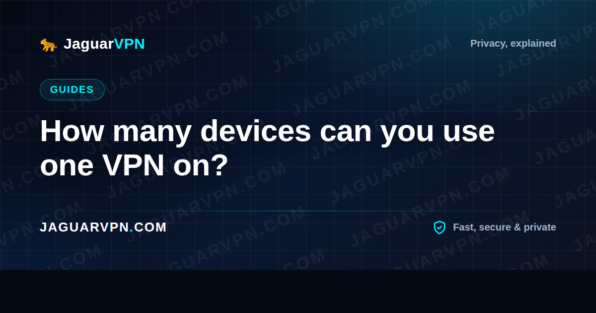 How many devices can you use one VPN on?