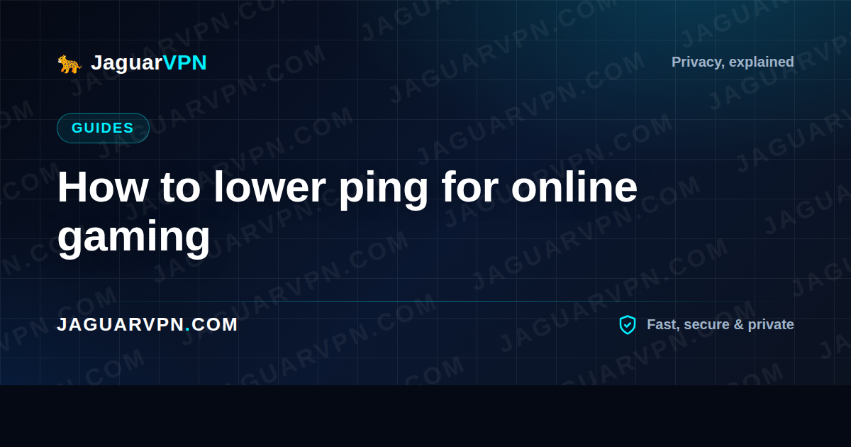 How to lower ping for online gaming: a practical guide