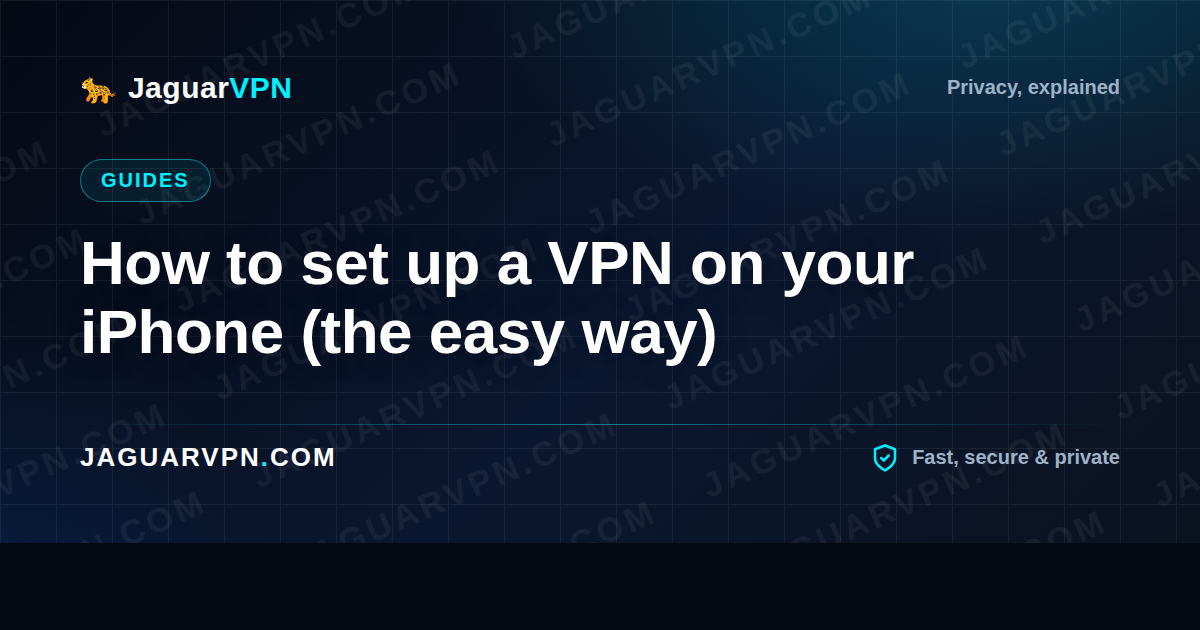 How to set up a VPN on your iPhone (the easy way)