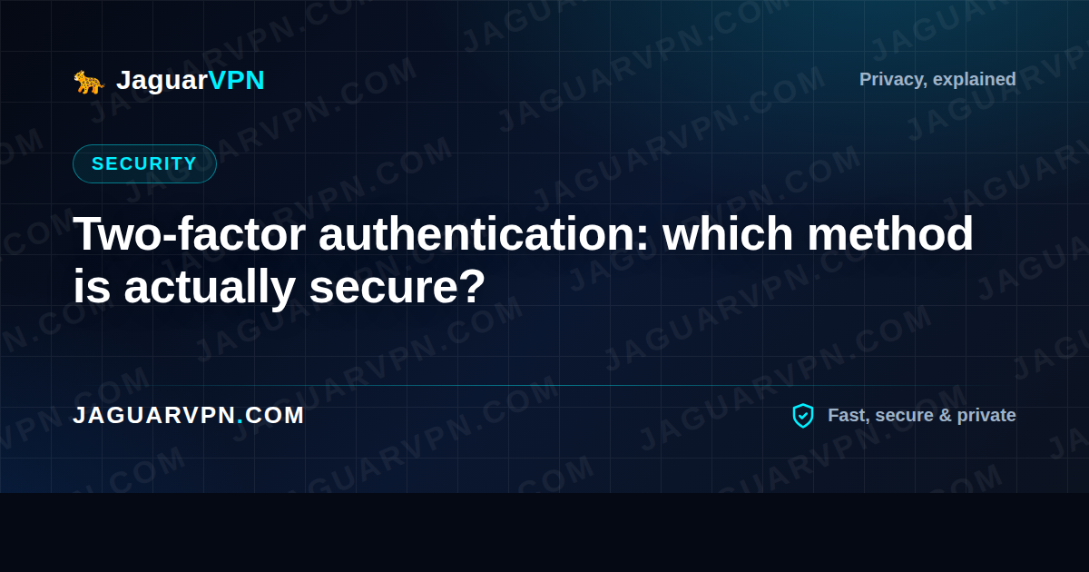 Two-factor authentication: which method is actually secure?