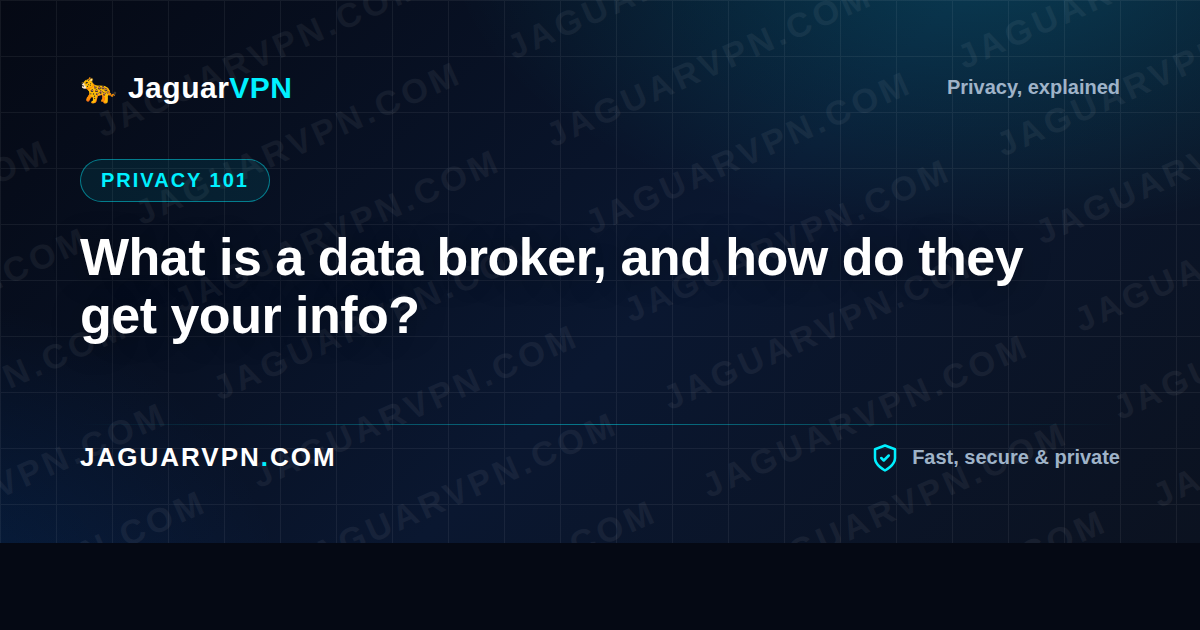 What is a data broker, and how do they get your info?