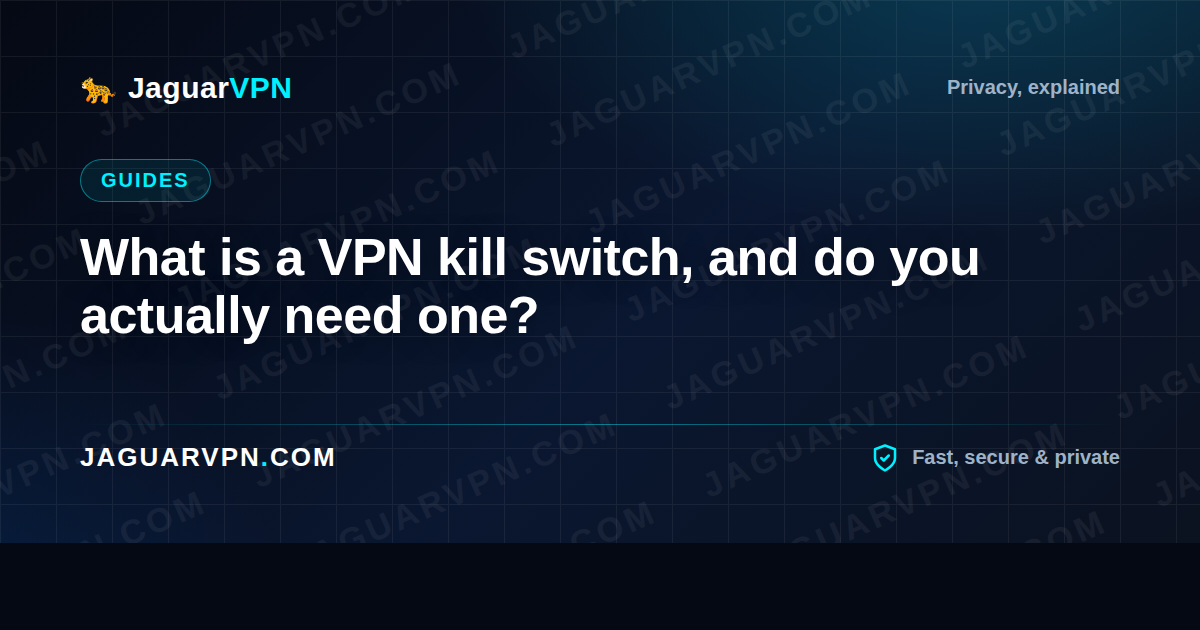What is a VPN kill switch, and do you actually need one?