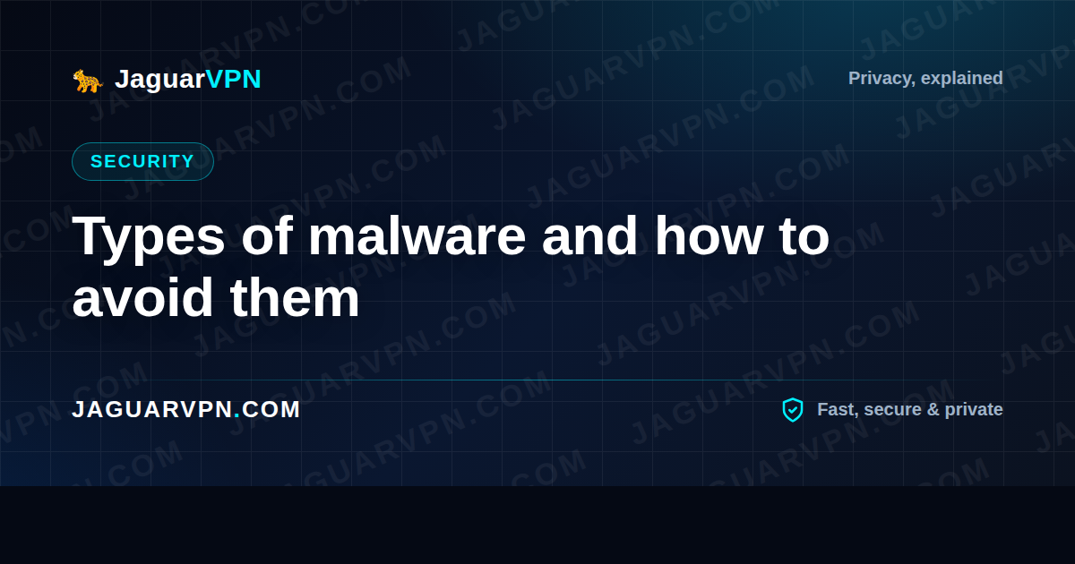 Types of malware and how to avoid them