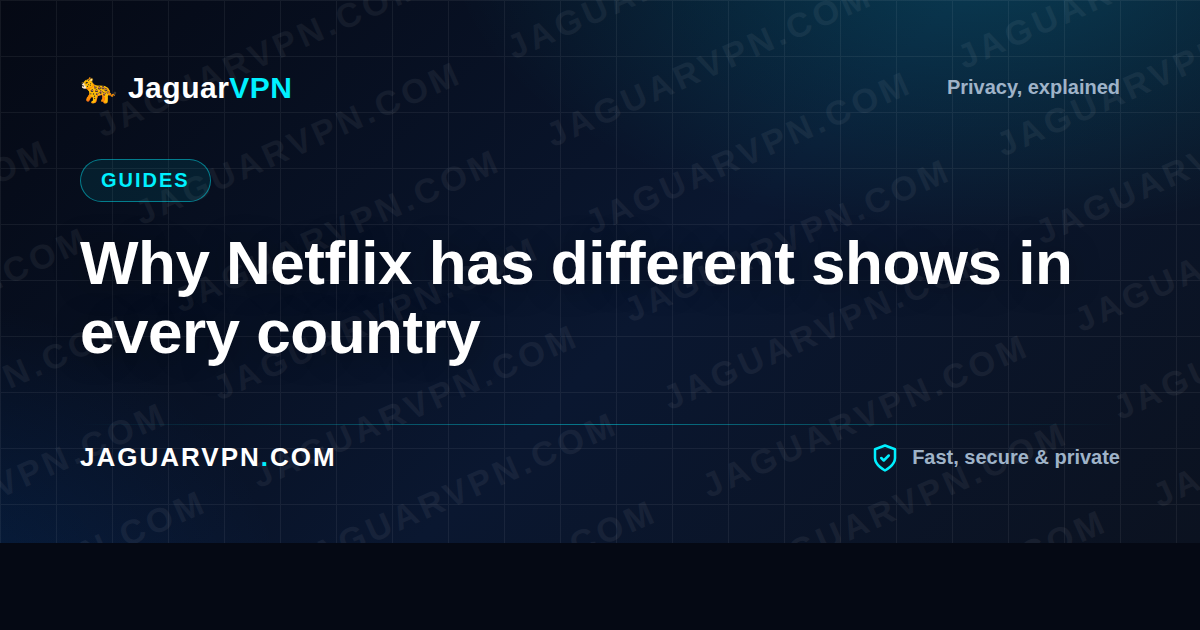 Why Netflix has different shows in every country