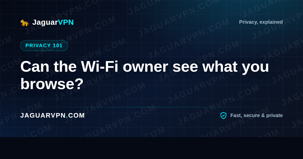 Can the Wi-Fi owner see what you browse?