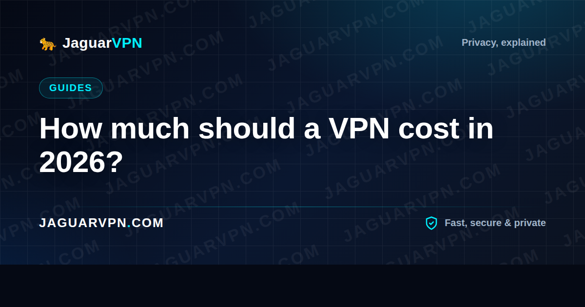 How much should a VPN cost in 2026?