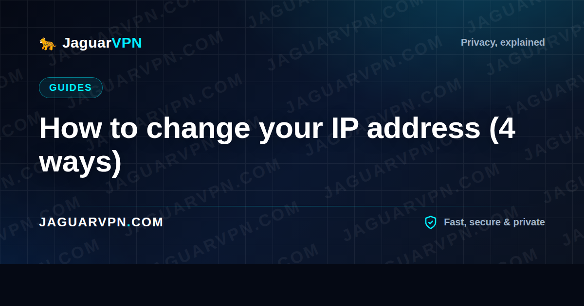 How to change your IP address (4 ways)