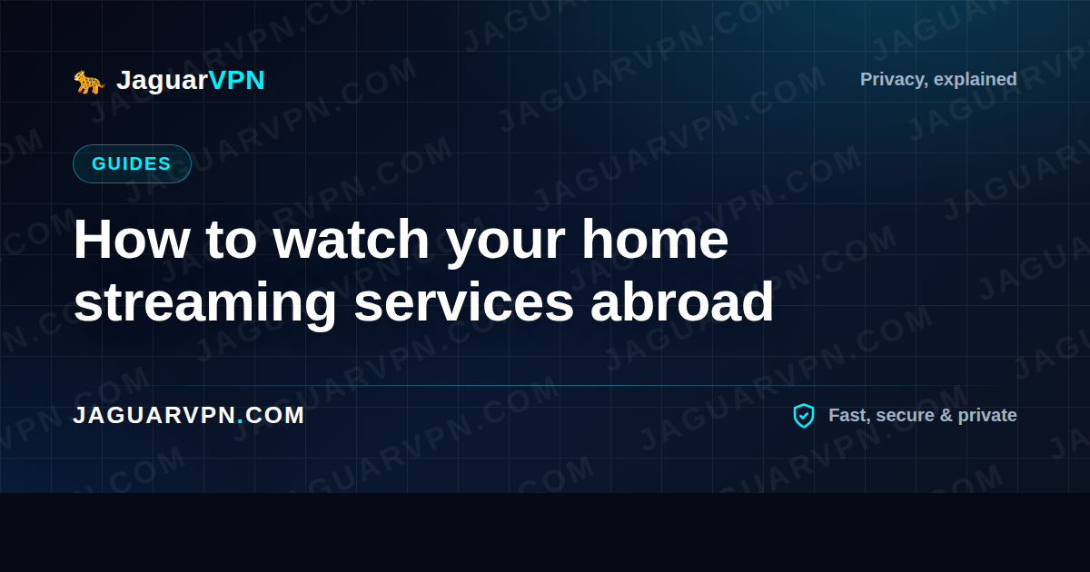 How to watch your home streaming services abroad