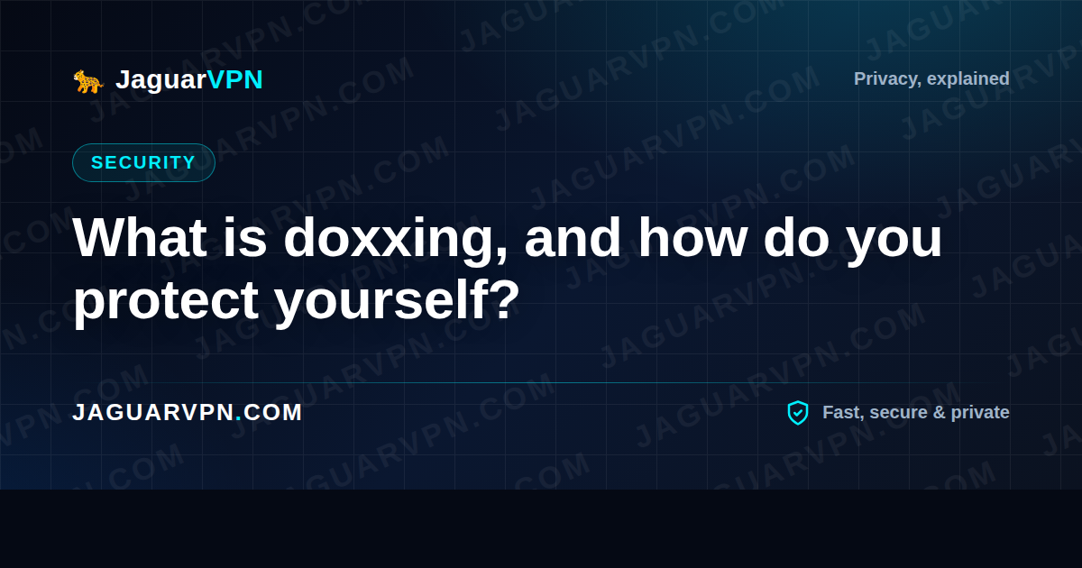 What is doxxing, and how do you protect yourself?